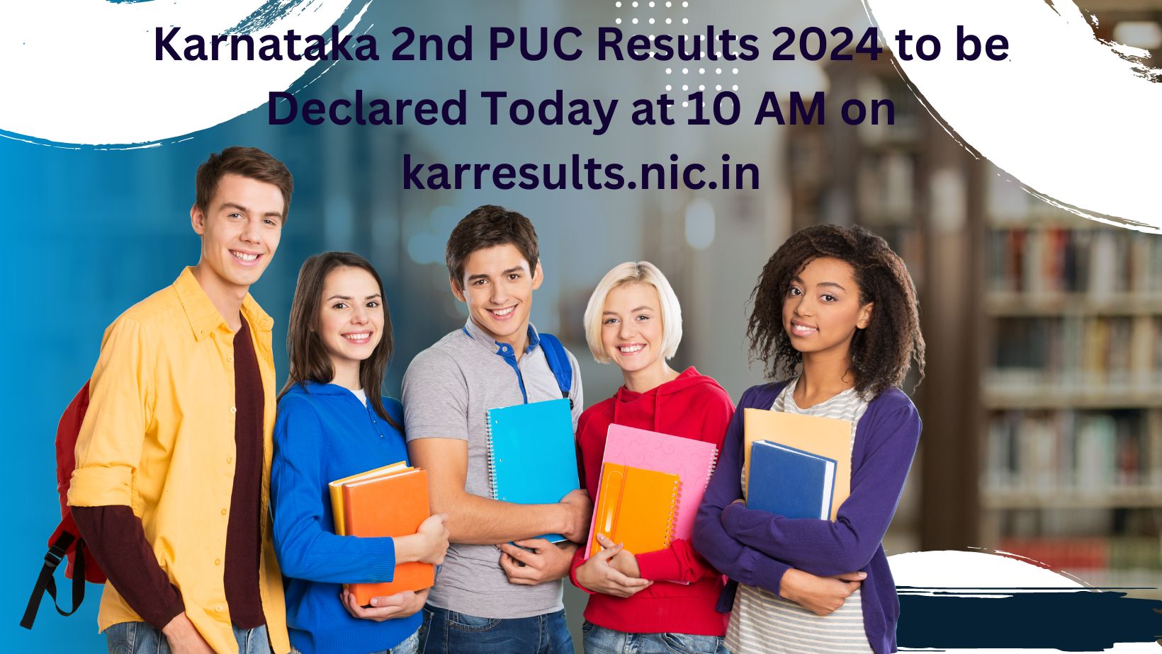 Karnataka 2nd PUC Results 2024 to be Declared Today at 10 AM on karresults.nic.in