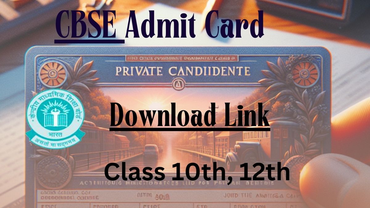 CBSE Private Candidate Admit Card Class 10th, 12th Download Link
