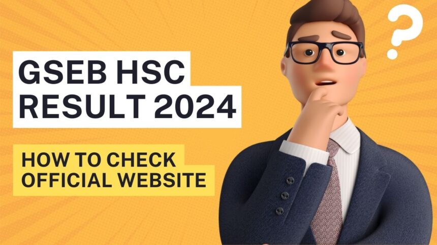 GSEB HSC Result 2024 How to Check official website