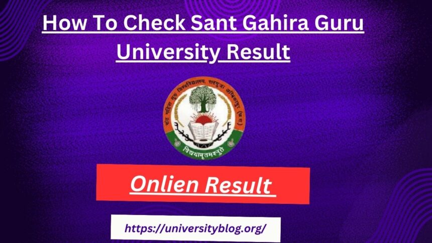 How To Check Sant Gahira Guru University Result Login