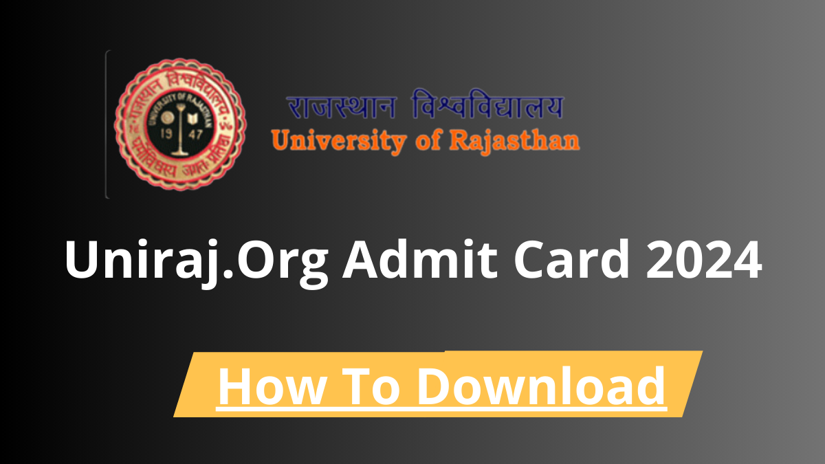 How To Download Uniraj.Org Admit Card 2024