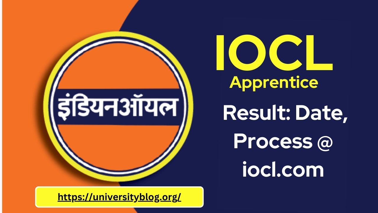 IOCL Apprentice Result Date, Process @ iocl.com
