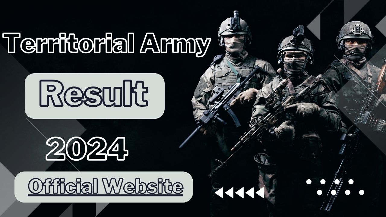 Territorial Army Result Exam Date, Recruitment, Login, Admit Card